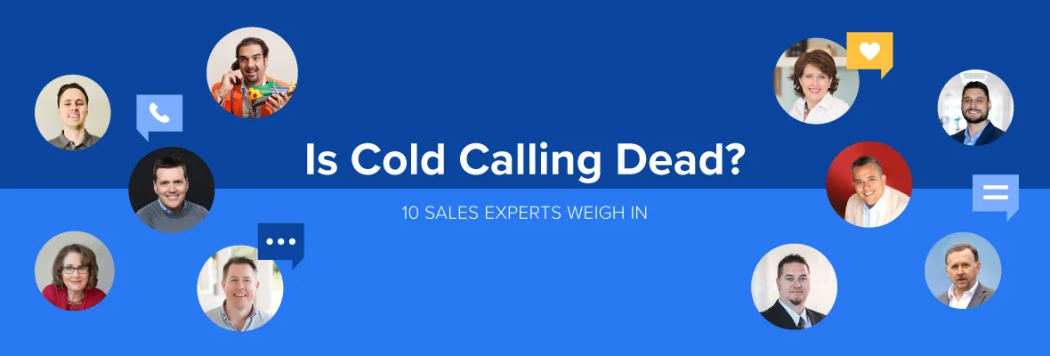Is Cold Calling Dead? 10 Sales Experts Weigh In header image