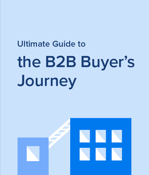 Ultimate Guide to the B2B Buyer's Journey