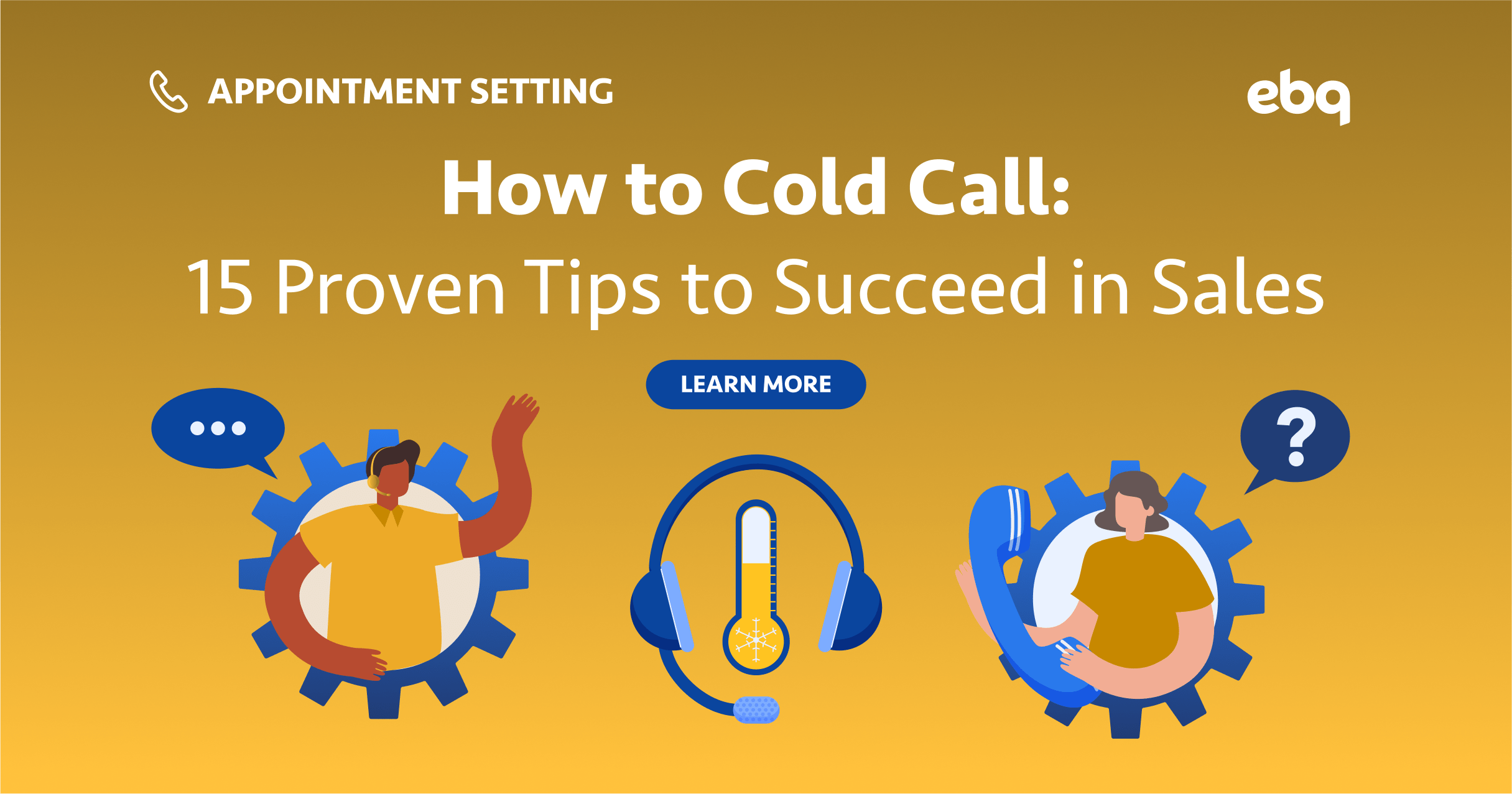 How to Cold Call: 15 Proven Tips to Succeed in Sales | EBQ
