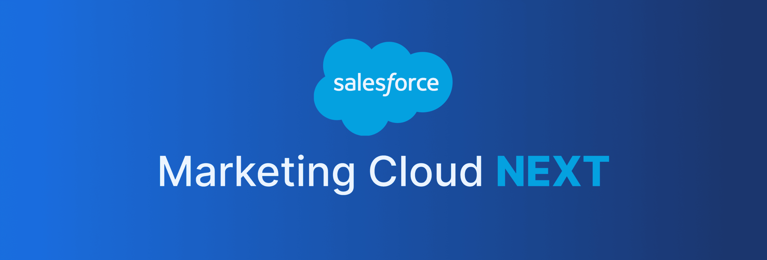 What is Salesforce Marketing Cloud Next